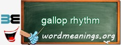 WordMeaning blackboard for gallop rhythm